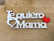 LETRA MADERA "TE QUIERO MAMA" PAQ X 12UNI