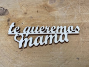LETRA MADERA "TE QUEREMOS MAMA" PAQ X 12UNI